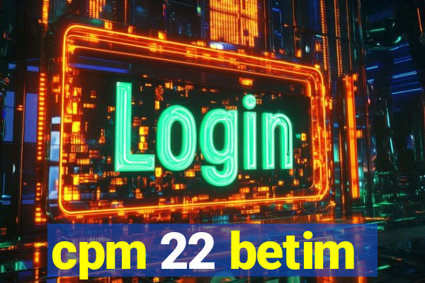 cpm 22 betim